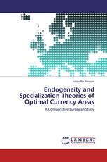 Endogeneity and Specialization Theories of Optimal Currency Areas