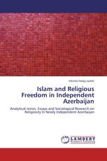 Islam and Religious Freedom in Independent Azerbaijan