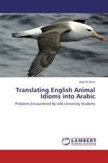 Translating English Animal Idioms into Arabic