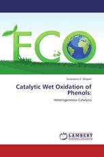 Catalytic Wet Oxidation of Phenols: