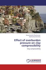 Effect of overburden pressure on clay compressibility