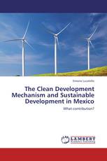 The Clean Development Mechanism and Sustainable Development in Mexico