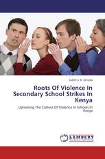 Roots Of Violence In Secondary School Strikes In Kenya