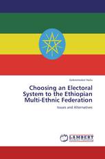 Choosing an Electoral System to the Ethiopian Multi-Ethnic Federation
