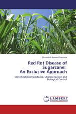 Red Rot Disease of Sugarcane:   An Exclusive Approach