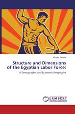 Structure and Dimensions of the Egyptian Labor Force: