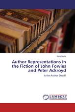 Author Representations in the Fiction of John Fowles and Peter Ackroyd
