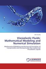 Viscoelastic Fluids: Mathematical Modeling and Numerical Simulation