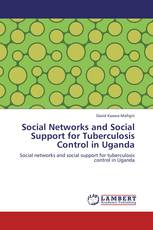 Social Networks and Social Support for Tuberculosis Control in Uganda