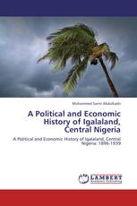 A Political and Economic  History of Igalaland,  Central Nigeria