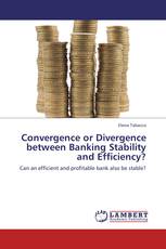 Convergence or Divergence between Banking Stability and Efficiency?