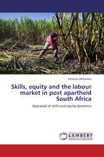 Skills, equity and the labour market in post apartheid South Africa