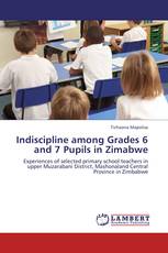 Indiscipline among Grades 6 and 7 Pupils in Zimabwe