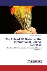 The Role of US Dollar   as the International Reserve Currency