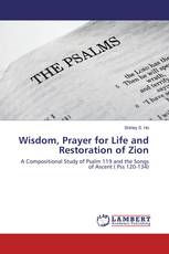 Wisdom, Prayer for Life and Restoration of Zion