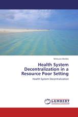 Health System Decentralization in a Resource Poor Setting