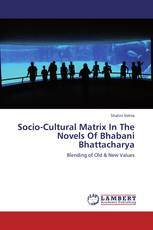 Socio-Cultural Matrix In The Novels Of Bhabani Bhattacharya