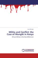 Militia and Conflict: the Case of Mungiki in Kenya