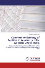 Community Ecology of Reptiles in Anaikatty Hills, Western Ghats, India