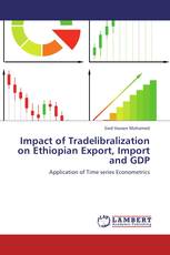 Impact of Tradelibralization on Ethiopian Export, Import and GDP