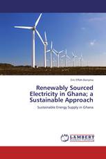 Renewably Sourced Electricity in Ghana; a Sustainable Approach