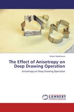 The Effect of Anisotropy on Deep Drawing Operation