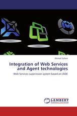 Integration of Web Services and Agent technologies