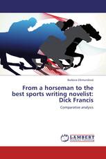 From a horseman to the best sports writing novelist:  Dick Francis