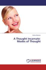 A Thought Incarnate:  Modes of Thought