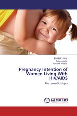 Pregnancy Intention of Women Living With HIV/AIDS