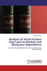 Analysis of Social Factors that Lead to Alcohol and Marijuana Dependence