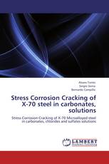 Stress Corrosion Cracking of X-70 steel in  carbonates, solutions