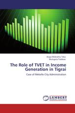 The Role of TVET in Income Generation in Tigrai