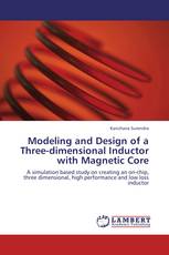 Modeling and Design of a Three-dimensional Inductor with Magnetic Core