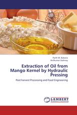 Extraction of Oil from Mango Kernel  by Hydraulic Pressing