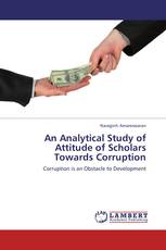 An Analytical Study of Attitude of Scholars Towards Corruption