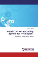 Hybrid Desiccant Cooling System for Hot Regions