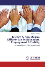 Muslim & Non-Muslim Differentials in Education, Employment & Fertility