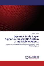 Dynamic Multi Layer Signature based IDS System using Mobile Agents