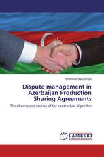 Dispute management in Azerbaijan Production Sharing Agreements