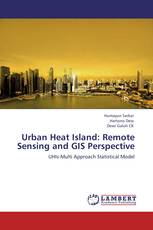 Urban Heat Island: Remote Sensing and GIS Perspective