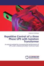 Repetitive Control of a three Phase UPS with Isolation Transformer