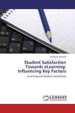 Student Satisfaction Towards eLearning: Influencing Key Factors