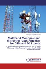 Multiband Monopole and Microstrip Patch Antennas for GSM and DCS bands
