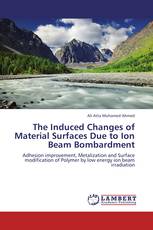 The Induced Changes of Material Surfaces Due to Ion Beam Bombardment