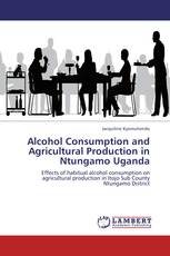 Alcohol Consumption and Agricultural Production in Ntungamo Uganda