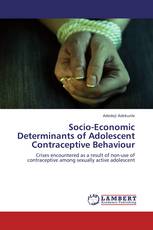 Socio-Economic Determinants of Adolescent Contraceptive Behaviour