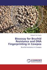 Bioassay for Bruchid Resistance and DNA Fingerprinting in Cowpea