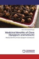 Medicinal Benefits of Clove (Syzygium aromaticum)