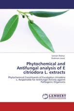 Phytochemical and Antifungal analysis of E citriodora L. extracts